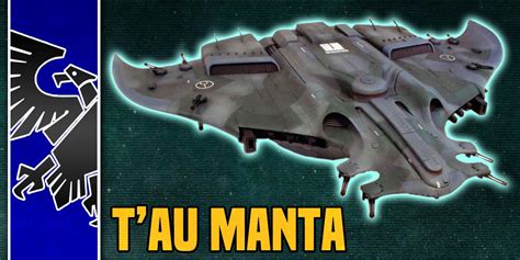 Warhammer 40K: The T’au Manta – Death From Above.